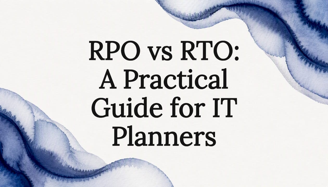 RPO vs RTO: A Practical Guide for IT Planners